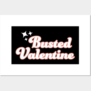 A busted valentine Posters and Art